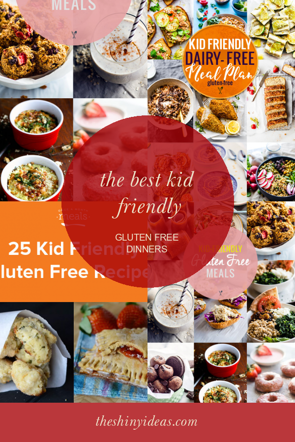The Best Kid Friendly Gluten Free Dinners - Home, Family, Style and Art